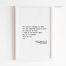 Load image into Gallery viewer, The Subject Tonight is Love - Hafez Quote Art
