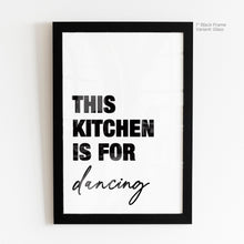 Load image into Gallery viewer, This Kitchen Is For Dancing - Quote Art
