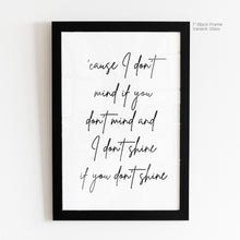 Load image into Gallery viewer, I Don&#39;t Shine If You Don&#39;t Shine - The Killers  Quote Art
