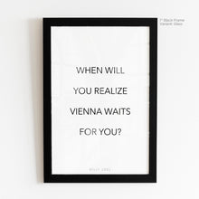 Load image into Gallery viewer, Vienna Waits For You - Billy Joel Quote Art
