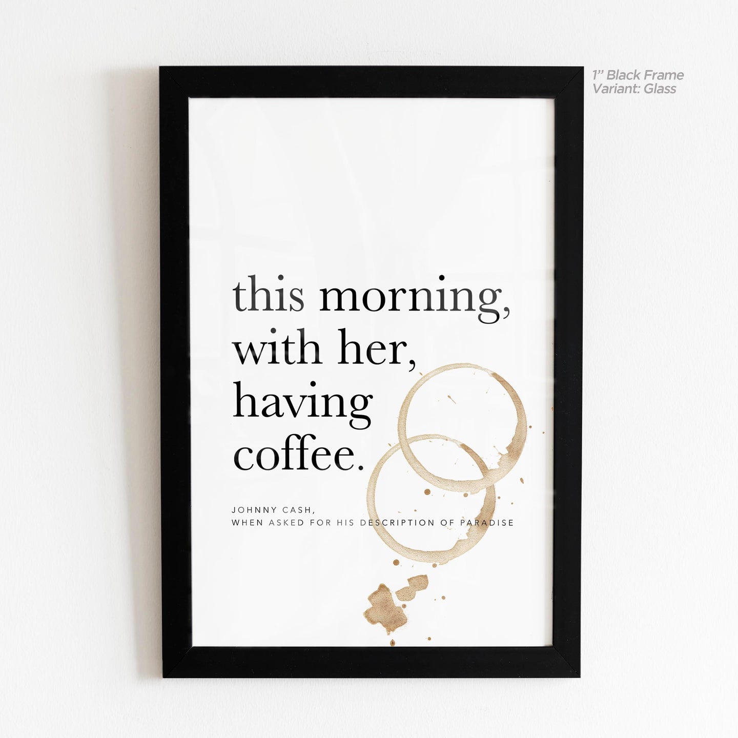 This Morning, With Her, Having Coffee - Johnny Cash Quote Art