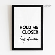 Load image into Gallery viewer, Tiny Dancer - Elton John Quote Art
