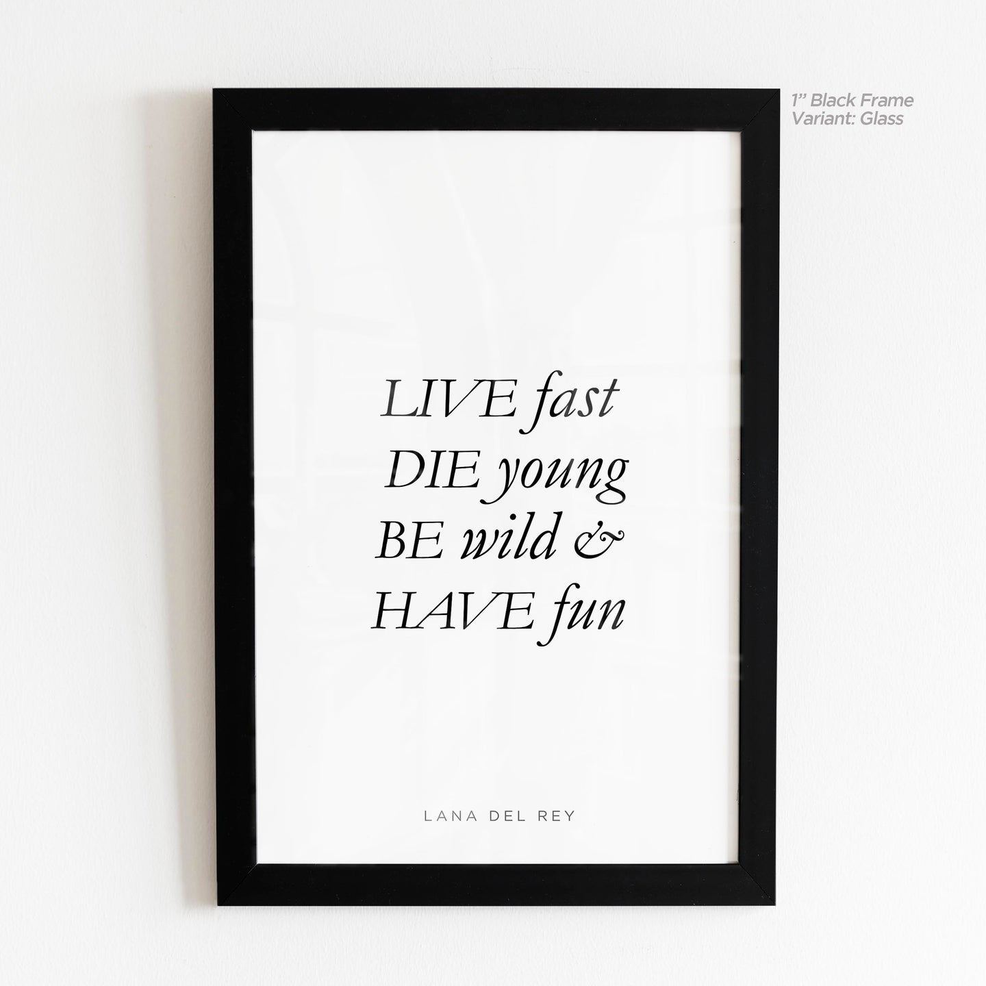 Live Fast, Die Young - Lana Del Rey Quote Art