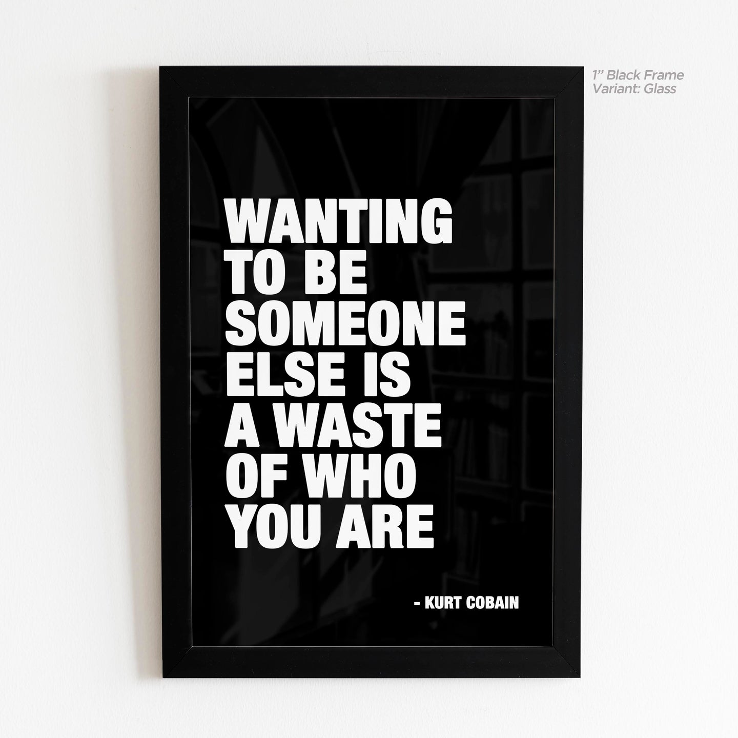 Wanting To Be Someone Else - Kurt Cobain Quote Art