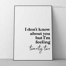 Load image into Gallery viewer, Feeling 22 - Taylor Swift Quote Art
