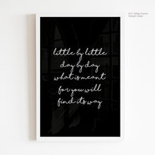 Load image into Gallery viewer, Little By Little Day By Day - Quote Art

