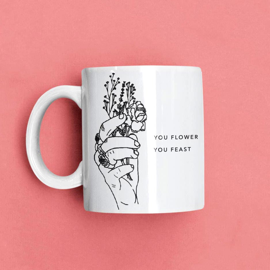 You Flower You Feast Mug